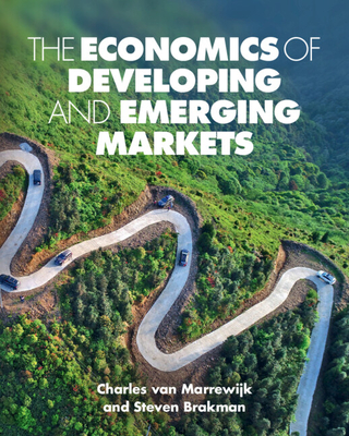 The Economics of Developing and Emerging Markets - Charles Van Marrewijk