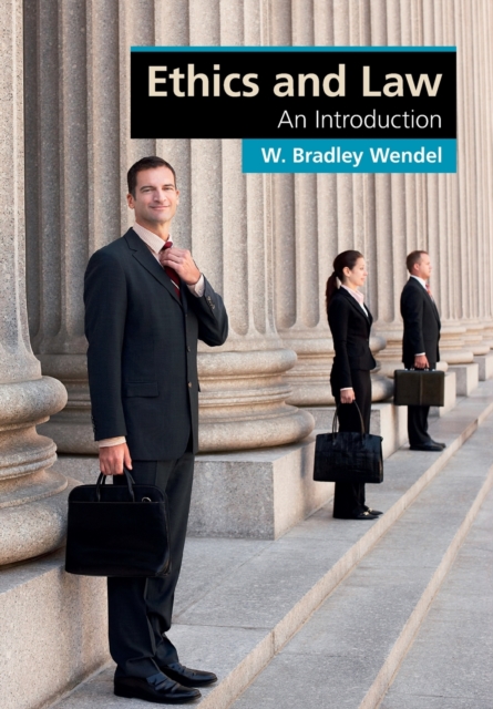 Coperta cărții 'Ethics and Law: An Introduction - W. Bradley Wendel'