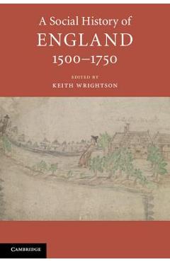 Coperta cărții 'A Social History of England, 1500-1750 - Keith Wrightson'