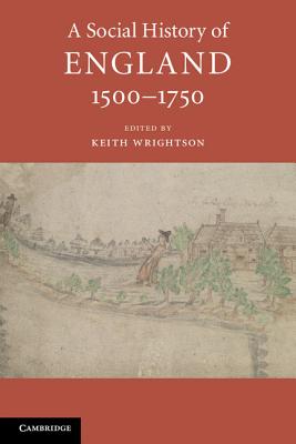 A Social History of England, 1500-1750 - Keith Wrightson