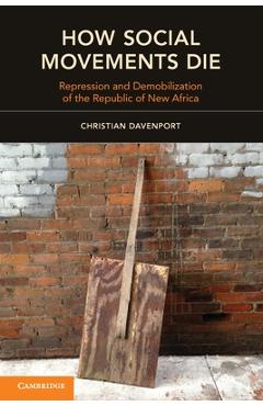 Coperta cărții 'How Social Movements Die: Repression and Demobilization of the Republic of New Africa - Christian Davenport'