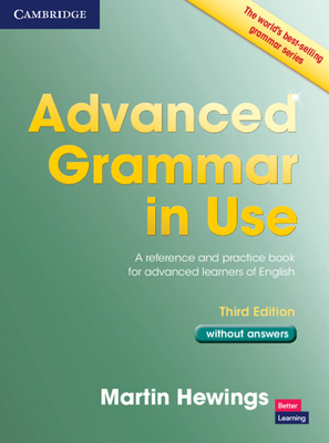 Advanced Grammar in Use Book Without Answers: A Reference and Practical Book for Advanced Learners of English - Martin Hewings