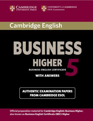 Cambridge English Business 5 Higher Student's Book with Answers - Cambridge Esol