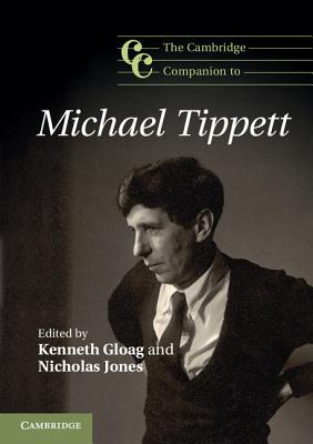 The Cambridge Companion to Michael Tippett - Kenneth Gloag