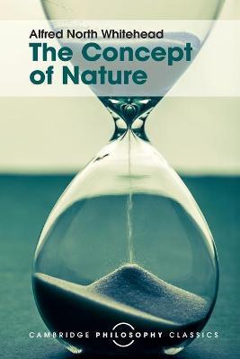 The Concept of Nature: Tarner Lectures - Alfred North Whitehead
