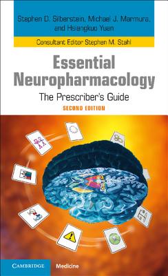 Essential Neuropharmacology: The Prescriber's Guide - Stephen D. Silberstein