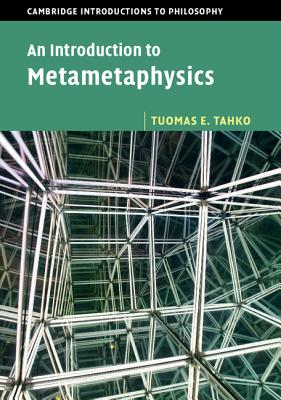 An Introduction to Metametaphysics - Tuomas E. Tahko