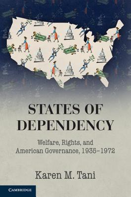 States of Dependency - Karen M. Tani