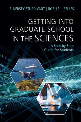 Getting Into Graduate School in the Sciences: A Step-By-Step Guide for Students - S. Kersey Sturdivant