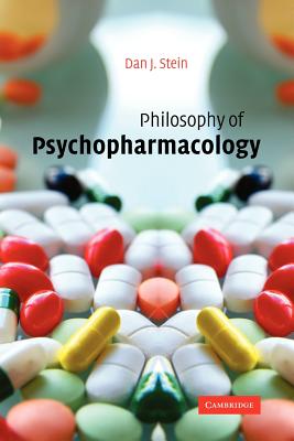 Philosophy of Psychopharmacology - Dan J. Stein