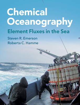 Chemical Oceanography: Element Fluxes in the Sea - Steven R. Emerson