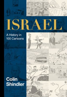 Israel: A History in 100 Cartoons - Colin Shindler