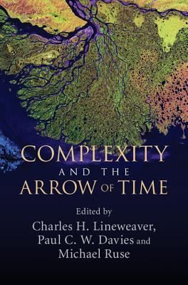 Complexity and the Arrow of Time - Charles H. Lineweaver
