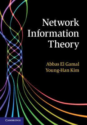 Network Information Theory - Abbas El Gamal