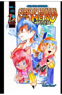 Coperta cărții 'Curse of Creation: Lil Hero Artists, Vol. 1 - Nana Kumi-amankwah'