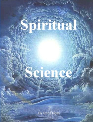 Spiritual Science - Eric Dubay
