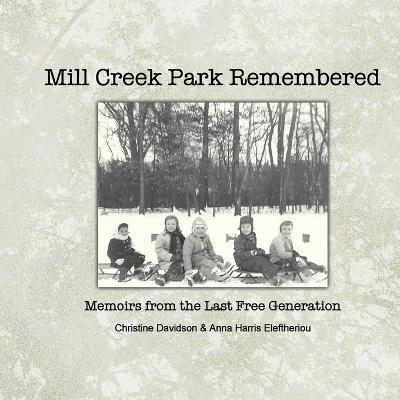 Mill Creek Park Remembered - Christine Davidson