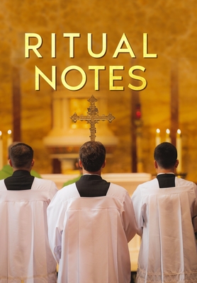 Ritual Notes: A comprehensive guide to the rites and ceremonies of the Book of Common Prayer of the English Church, interpreted in a - Leonard Payne