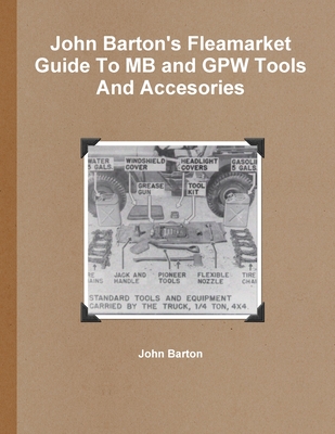 John Barton's Fleamarket Guide To MB and GPW Tools And Accesories - John Barton