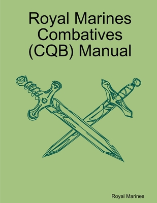 Royal Marines Combatives (CQB) Manual - Royal Marines