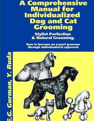 A Comprehensive Manual for Individualized Dog and Cat Grooming - Efroim Gurman
