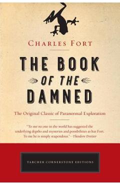 Coperta cărții 'The Book of the Damned: The Original Classic of Paranormal Exploration - Charles Fort'