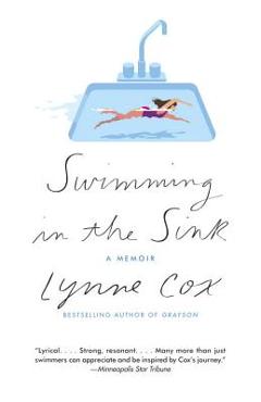 Coperta cărții 'Swimming in the Sink: A Memoir - Lynne Cox'