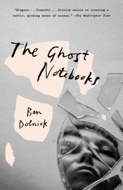 Coperta cărții 'The Ghost Notebooks - Ben Dolnick'