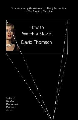 How to Watch a Movie - David Thomson