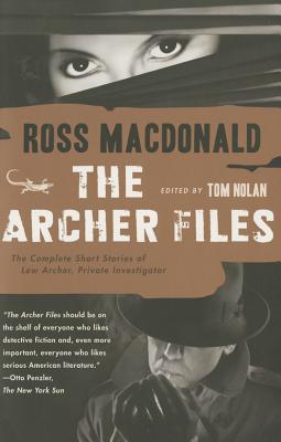 The Archer Files: The Complete Short Stories of Lew Archer, Private Investigator - Ross Macdonald