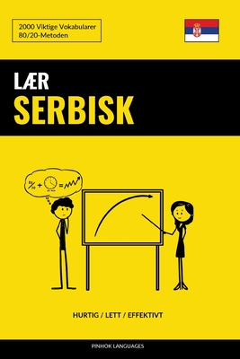 Lær Serbisk - Hurtig / Lett / Effektivt: 2000 Viktige Vokabularer - Pinhok Languages