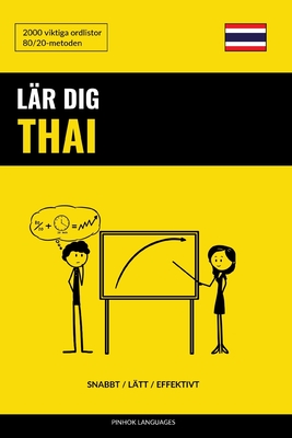 L�r dig Thai - Snabbt / L�tt / Effektivt: 2000 viktiga ordlistor - Pinhok Languages