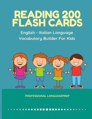 Reading 200 Flash Cards English - Italian Language Vocabulary Builder For Kids: Practice Basic Sight Words list activities books to improve reading sk - Professional Languageprep