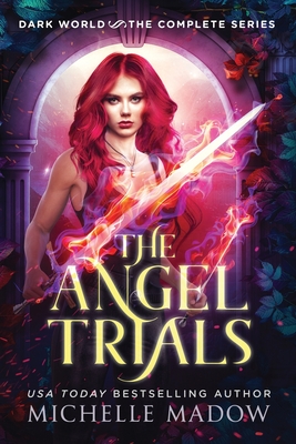 The Angel Trials: The Complete Series (Dark World) - Michelle Madow