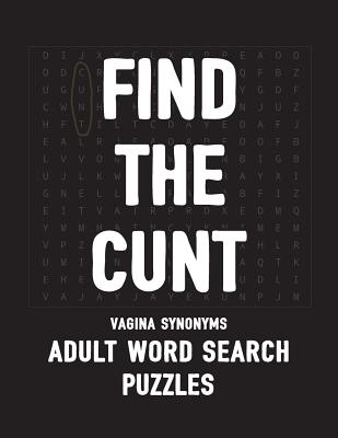 Find The Cunt Vagina Synonyms Adult Word Search Puzzles: NSFW 20 Sweary Cuss Word Searches - Large Print - Salty Bitch Puzzles