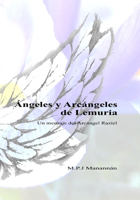 Ángeles y Arcángeles de Lemuria: Un mensaje del Arcángel Raziel - Sara De Castela