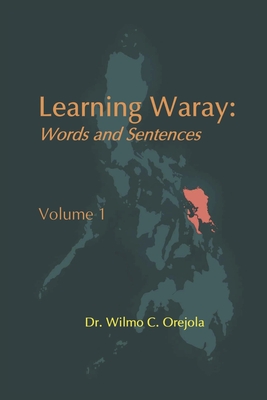 Learning Waray Vol. 1: Words and Sentences - Wilmo Orejola