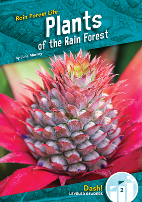 Plants of the Rain Forest - Julie Murray