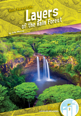 Layers of the Rain Forest - Julie Murray