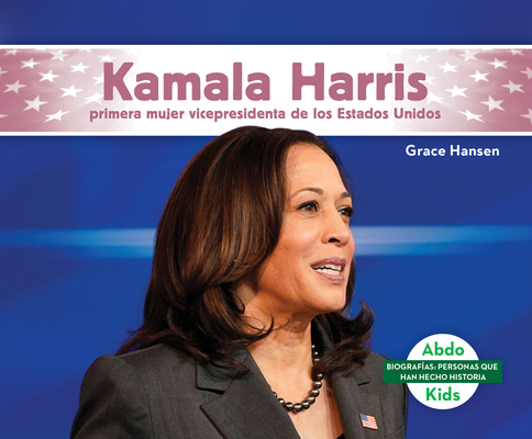 Kamala Harris: Primera Mujer Vicepresidenta de Los Estados Unidos - Grace Hansen