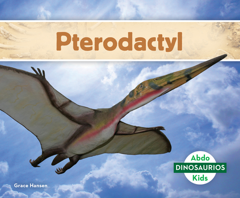 Coperta cărții 'Pterodactyl (Pterodactyl) - Grace Hansen'