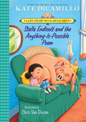Stella Endicott and the Anything-Is-Possible Poem: #5 - Kate Dicamillo