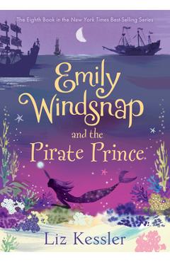 Coperta cărții 'Emily Windsnap and the Pirate Prince: #8 - Liz Kessler'