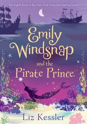 Emily Windsnap and the Pirate Prince: #8 - Liz Kessler