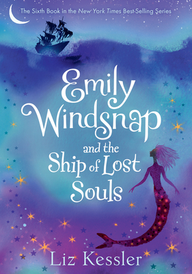 Emily Windsnap and the Ship of Lost Souls: #6 - Liz Kessler