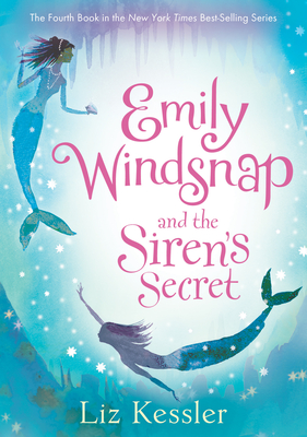 Emily Windsnap and the Siren's Secret: #4 - Liz Kessler