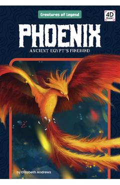 Coperta cărții 'Phoenix: Ancient Egypt's Firebird: Ancient Egypt's Firebird - Elizabeth Andrews'