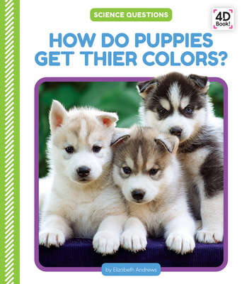 Coperta cărții 'How Do Puppies Get Their Colors? - Elizabeth Andrews'