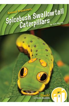 Coperta cărții 'Spicebush Swallowtail Caterpillars - Julie Murray'