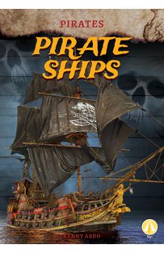 Coperta cărții 'Pirate Ships - Kenny Abdo'